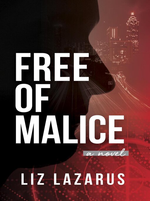 Title details for Free of Malice by Liz Lazarus - Available